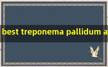 best treponema pallidum antibody test manufacturer